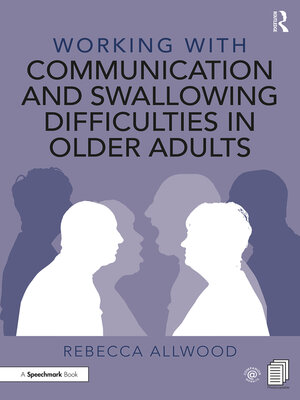 cover image of Working with Communication and Swallowing Difficulties in Older Adults